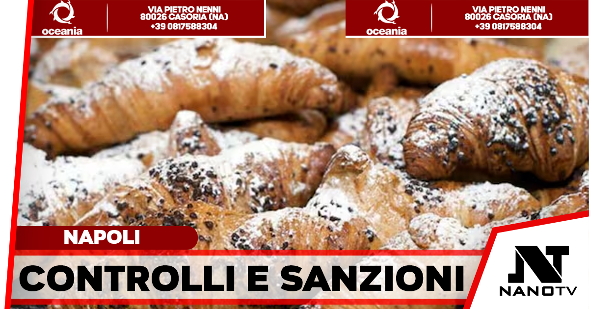 Controlli di Nas e Ispettorato del Lavoro alla storica cornetteria “Il Ciottolo” a Napoli: sanzioni e provvedimento di sospensione, l’azienda replica