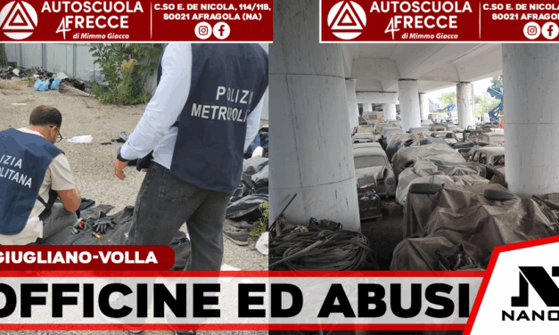 Giugliano e Volla: maxi operazione della Polizia Metropolitana tra auto rubate, officine abusive e 230 veicoli abbandonati