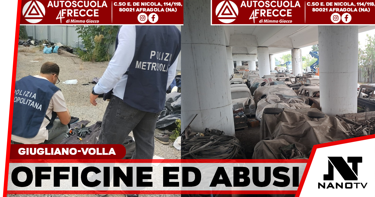 Giugliano e Volla: maxi operazione della Polizia Metropolitana tra auto rubate, officine abusive e 230 veicoli abbandonati
